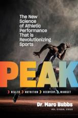 Peak : The New Science of Athletic Performance That Is Revolutionizing Sports 