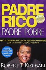 Padre Rico, Padre Pobre : Que les Ensenan los Ricos a Sus Hijos Acerca del Dinero, Que las Clases Media y Pobre No! 