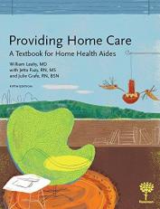 Providing Home Care : A Textbook for Home Health Aides 5th