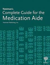 Hartman's Complete Guide for the Medication Aide 1st