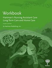 Workbook for Hartman's Nursing Assistant Care : Long-Term Care and Home Care 4th