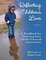 Reflecting Children's Lives : A Handbook for Planning Your Child-Centered Curriculum 2nd