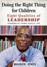 Doing the Right Thing for Children : Eight Qualities of Leadership