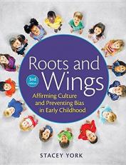 Roots and Wings: Affirming Culture and Preventing Bias in Early Childhood 