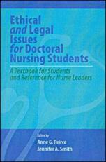 Ethical and Legal Issues for Doctoral Nursing Students : A Textbook for Students and Reference for Nurse Leaders 