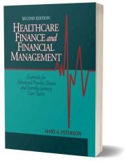 Healthcare Finance and Financial Management, Second Edition : Essentials for Advanced Practice Nurses and Interdisciplinary Teams