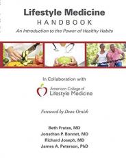 Lifestyle Medicine Handbook : An Introduction to the Power of Healthy Habits 