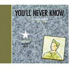 You'll Never Know: A Graphic Memoir : Soldier's Heart 