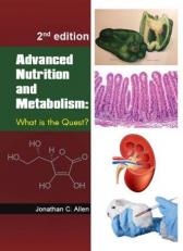 Advanced Nutrition & Metabolism: What Is the Quest? 