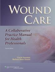 Wound Care : A Collaborative Practice Manual for Health Professionals 4th