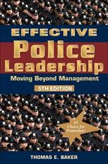 Effective Police Leadership : Moving Beyond Management 5th