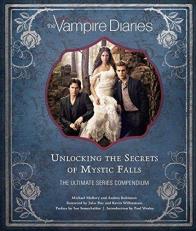 The Vampire Diaries : Unlocking the Secrets of Mystic Falls 