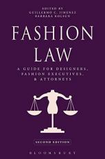 Fashion Law : A Guide for Designers, Fashion Executives, and Attorneys 2nd