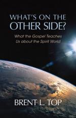 What's on the Other Side? : What the Gospel Teaches Us about the Spirit World 