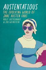 Austentatious : The Evolving World of Jane Austen Fans 