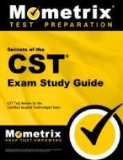 Secrets of the CST Exam Study Guide : CST Test Review for the Certified Surgical Technologist Exam 