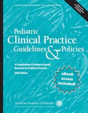 Pediatric Clinical Practice Guidelines and Policies : A Compendium of Evidence-Based Research for Pediatric Practice 24th