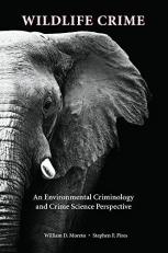 Wildlife Crime : An Environmental Criminology and Crime Science Perspective 