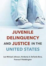 Juvenile Delinquency and Justice in the United States 