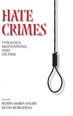 Hate Crimes : Typology, Motivations, and Victims 