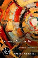 Cormac Mccarthy : An American Apocalypse 