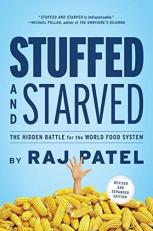 Stuffed and Starved : The Hidden Battle for the World Food System - Revised and Updated 2nd