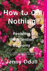 How to Do Nothing : Resisting the Attention Economy 