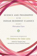 Science and Philosophy in the Indian Buddhist Classics : Volume 4 Philosophical Topics 