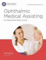 Ophthalmic Medical Assisting : An Independent Study Course Textbook 6th