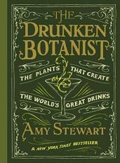 The Drunken Botanist : The Plants That Create the World's Great Drinks: 10th Anniversary Edition