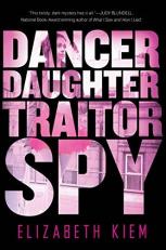 Dancer, Daughter, Traitor, Spy 