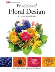 Principles of Floral Design : An Illustrated Guide 