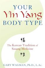 Your Yin Yang Body Type : The Korean Tradition of Sasang Medicine 