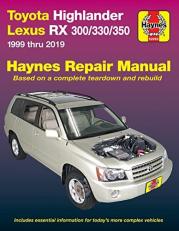 Toyota Highlander Lexus Rx 300-330-350 1999 Thru 2019 Haynes Repair Manual : Based on a Complete Teardown and Rebuild 