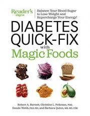 Diabetes Quick-Fix with Magic Foods : Balance Your Blood Sugar to Lose Weight and Supercharge Your Energy! 