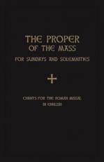 The Proper of the Mass : For Sundays and Solemnities 