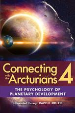 Connecting with the Arcturians 4 : The Psychology of Planetary Development