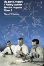 The Aircraft Designers : A Northrop Grumman Historical Perspective Volume 2 