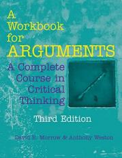 A Workbook for Arguments : A Complete Course in Critical Thinking 3rd