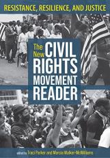 The New Civil Rights Movement Reader : Resistance, Resilience, and Justice 