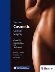 Female Cosmetic Genital Surgery : Concepts, Classification, and Techniques 