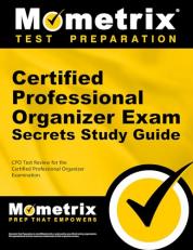 Certified Professional Organizer Exam Secrets Study Guide : CPO Test Review for the Certified Professional Organizer Examination 