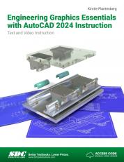 Engineering Graphics Essentials with AutoCAD 2024 Instruction: Text and Video Instruction 16th