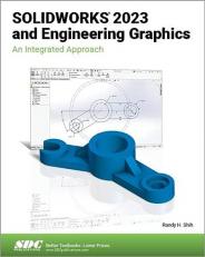 SOLIDWORKS 2023 and Engineering Graphics : An Integrated Approach 