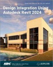 Design Integration Using Autodesk Revit 2024 : Architecture, Structure and MEP 