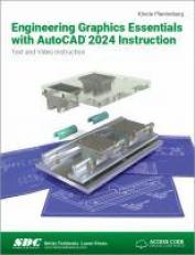 Engineering Graphics Essentials with AutoCAD 2024 Instruction : Text and Video Instruction 