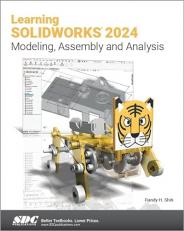 Learning SOLIDWORKS 2024 : Modeling, Assembly and Analysis 