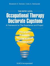 The Entry Level Occupational Therapy Doctorate Capstone : A Framework for the Experience and Project 