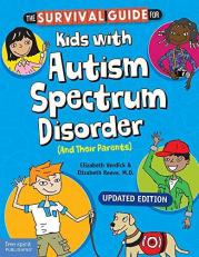 The Survival Guide for Kids with Autism Spectrum Disorder (and Their Parents) 2nd