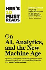 HBR's 10 Must Reads On Ai, Analytics, and the New Machine Age (with bonus article 